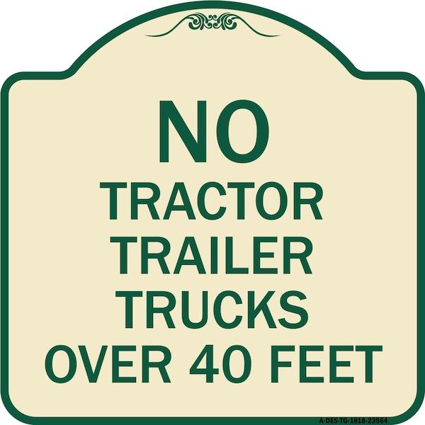 Signmission No Tractor Trailer Trucks Over 40 Feet Heavy-Gauge Aluminum Architectural Sign, 18" H, TG-1818-23564 A-DES-TG-1818-23564 - main